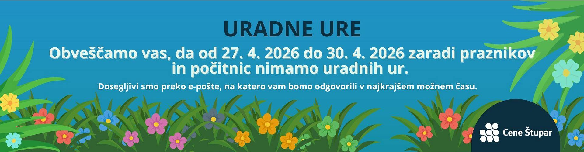 Obvestilo, da med 27. 4 in 30. 4. 2026 nimamo uradnih ur.
